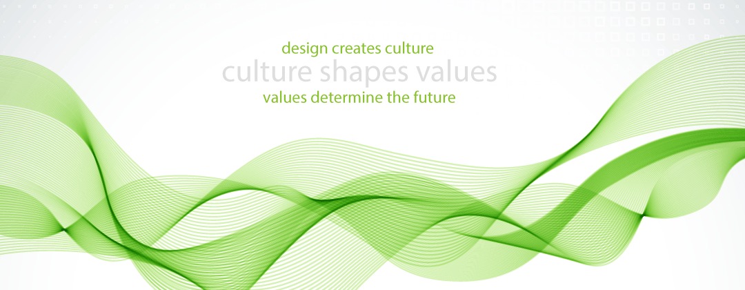 Design creates culture